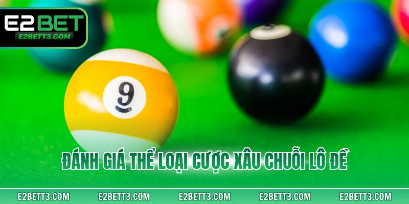 Đánh giá thể loại cược xâu chuỗi lô đề