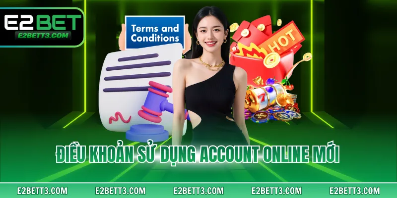 Điều khoản sử dụng account online mới