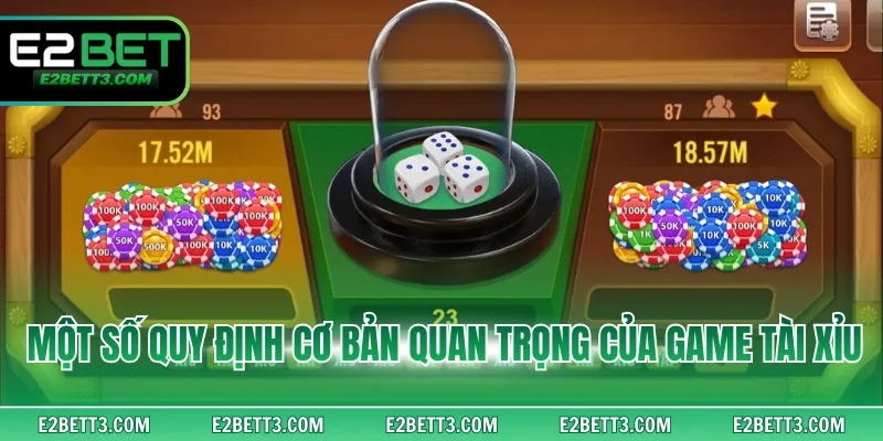 Một số quy định cơ bản quan trọng của game tài xỉu