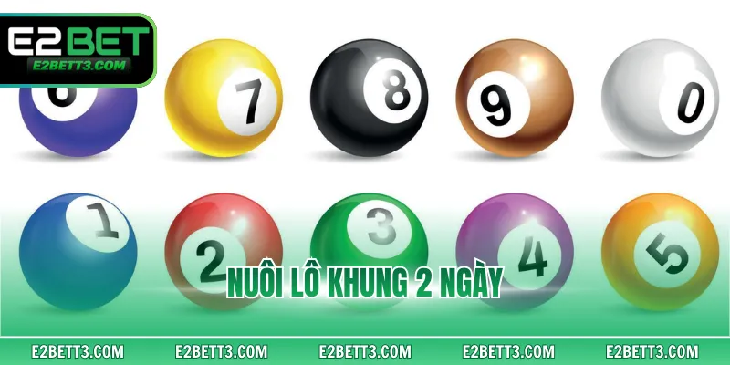 Nuôi Lô Khung 2 Ngày - Cách Cá Cược Số Đề Hiệu Quả Cao